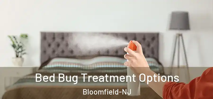 Bed Bug Treatment Options Bloomfield-NJ