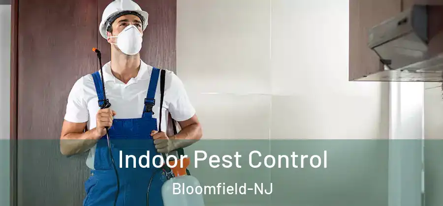  Indoor Pest Control Bloomfield-NJ