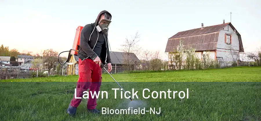  Lawn Tick Control Bloomfield-NJ