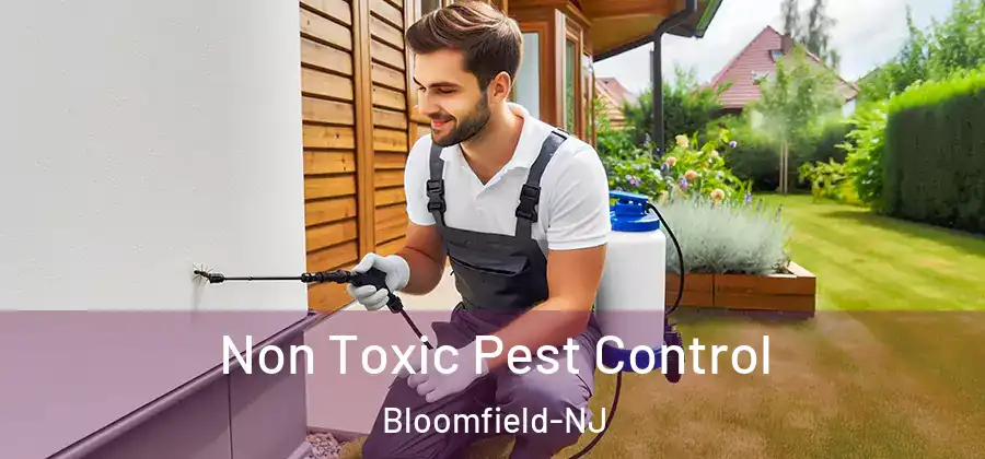Non Toxic Pest Control Bloomfield-NJ