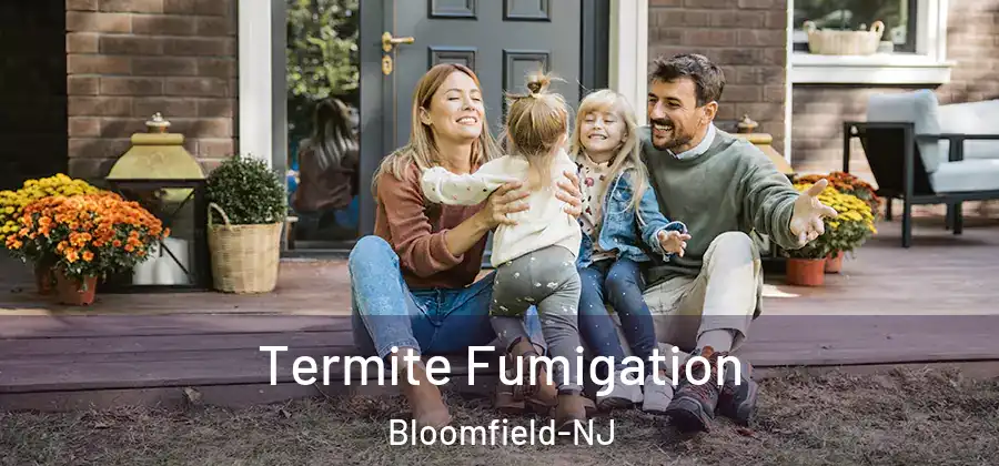  Termite Fumigation Bloomfield-NJ